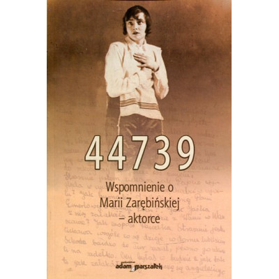 44739. Wspomnienie o Marii Zarębińskiej aktorce