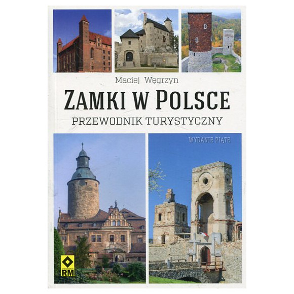 Zamki w Polsce. Przewodnik turystyczny