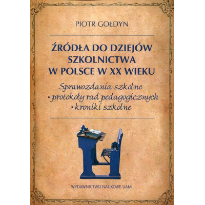 Źródła do dziejów szkolnictwa w Polsce w XX wieku