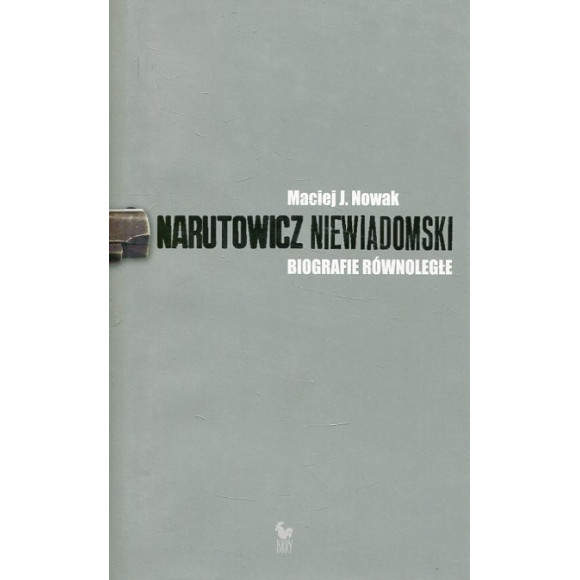Narutowicz - Niewiadomski. Biografie równoległe