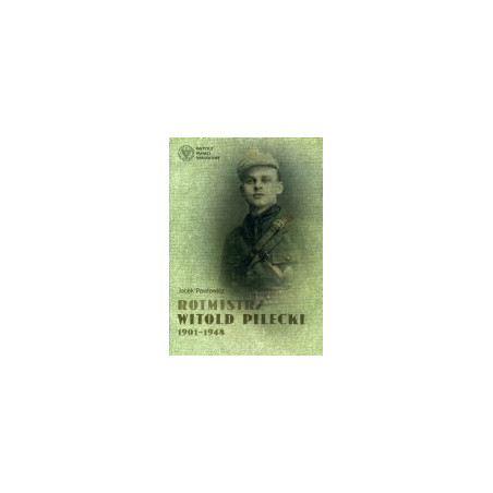 Rotmistrz Witold Pilecki 1901-1948