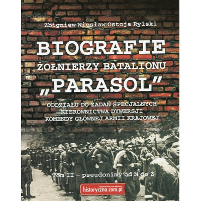 Biografie żołnierzy Batalionu Parasol. Tom II