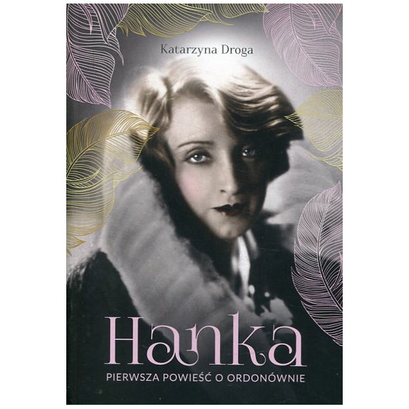 Hanka. Pierwsza powieść o Ordonównie