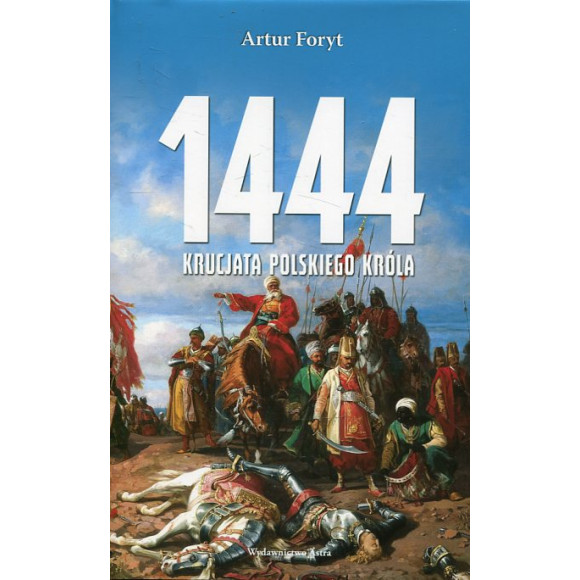 1444. Krucjata polskiego króla