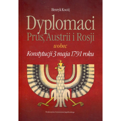 Dyplomaci Prus, Austrii i Rosji wobec Konstytucji 3 maja 1791 roku