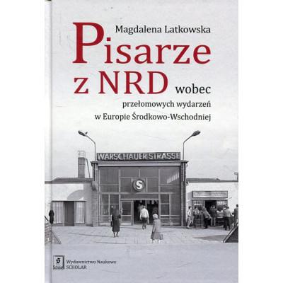 Pisarze z NRD wobec przełomowych wydarzeń w Europie Środkowo-Wschodniej
