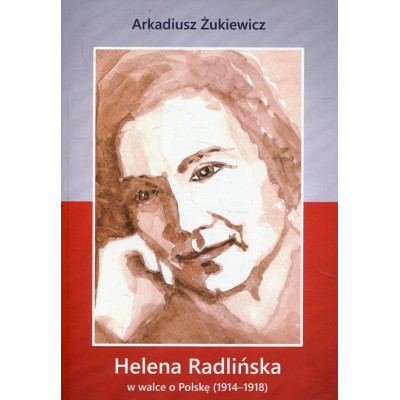 Helena Radlińska w walce o Polskę (1914-1918)