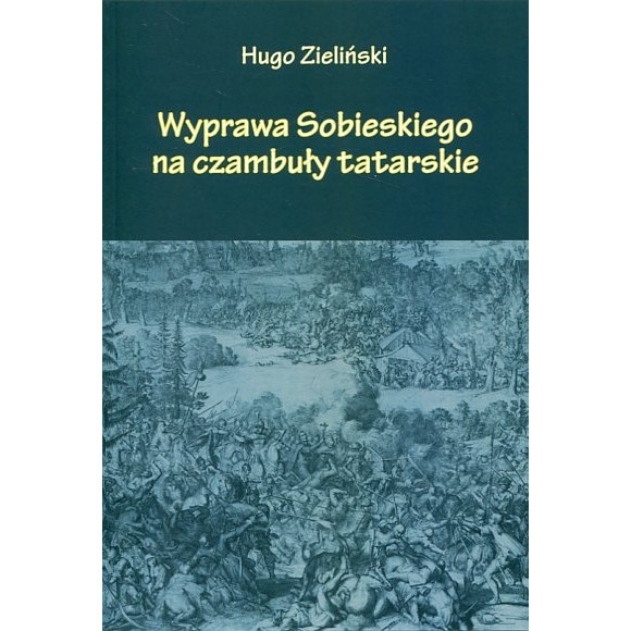 Wyprawa Sobieskiego na czambuły Tatarskie