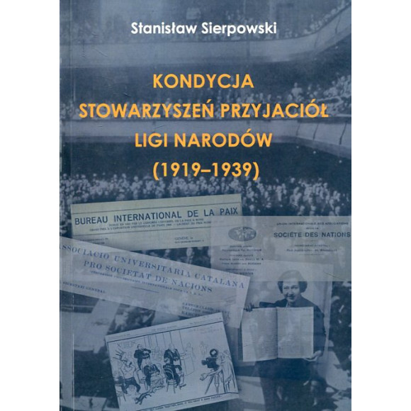 Kondycja Stowarzyszeń Przyjaciół Ligi Narodów (1919-1939)