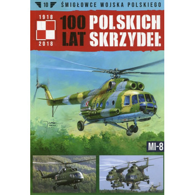 100 lat polskich skrzydeł Tom 10 MI-8