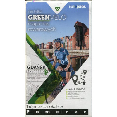Nie tylko Green Velo. Mapa tras rowerowych w skali 1:100 000 Trójmiasto i okolice, Pomorze