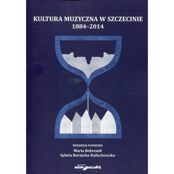 Kultura muzyczna w Szczecinie 1884-2014