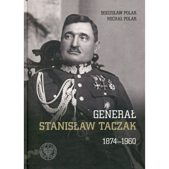 Generał Stanisław Taczak 1874-1960