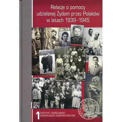 Relacje o pomocy udzielanej Żydom przez Polaków w latach 1939-1945