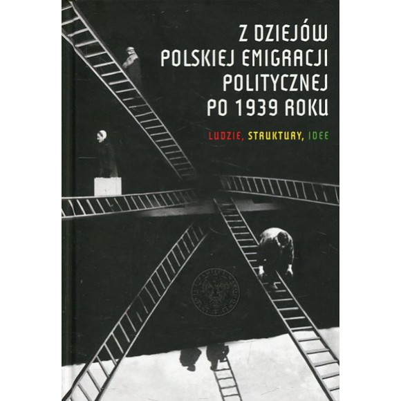 Z dziejów polskiej emigracji politycznej po 1939 roku