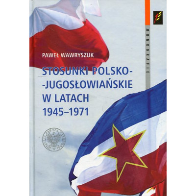 Stosunki polsko-jugosłowiańskie w latach 1945-1971