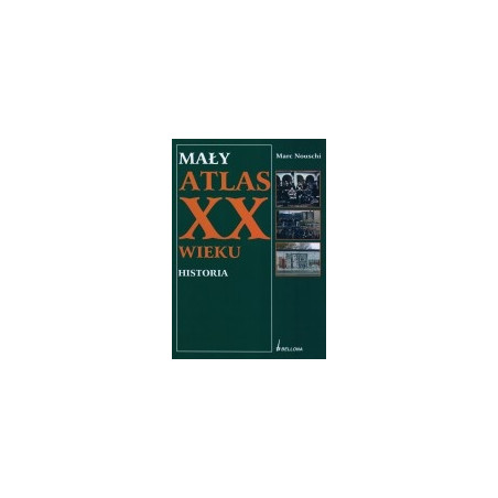 Mały atlas XX wieku. Historia