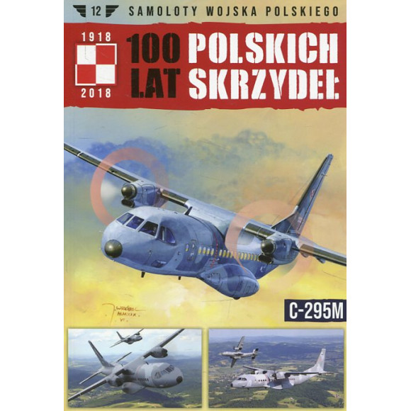 100 lat polskich skrzydeł. Samoloty Wojska Polskiego CASA C-295M
