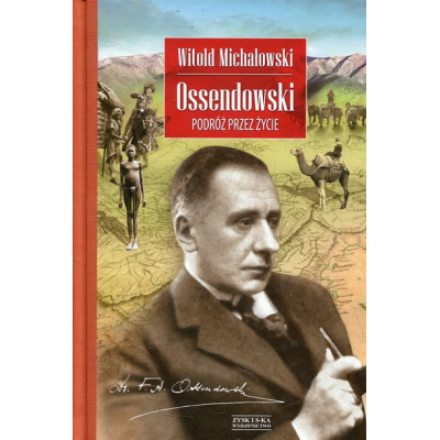 Ossendowski. Podróż przez życie