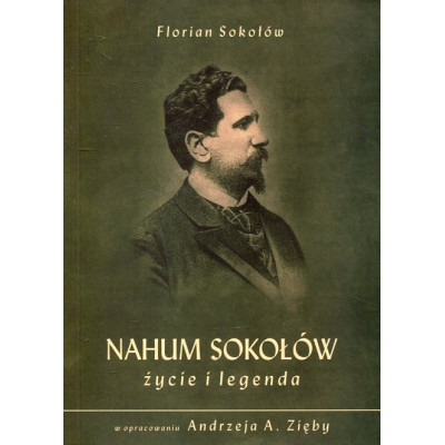 Nahum Sokołów życie i legenda