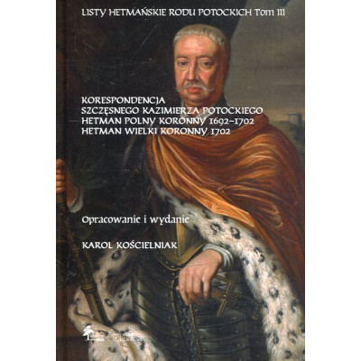 Listy hetmańskie rodu Potockich t. 3