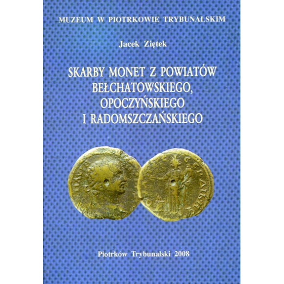 Skarby monet z powiatów bełchatowskiego, opoczyńskiego i radomszczańskiego