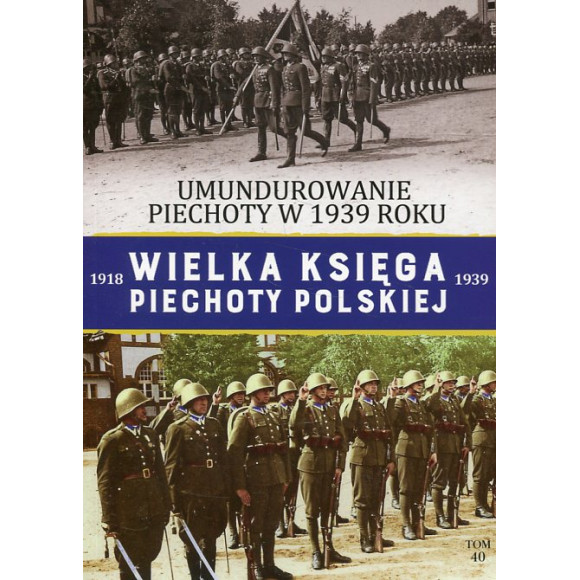 Umundurowanie Piechoty w 1939 roku.