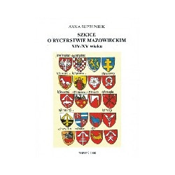 Szkice o rycerstwie mazowieckim XIV/XV wieku