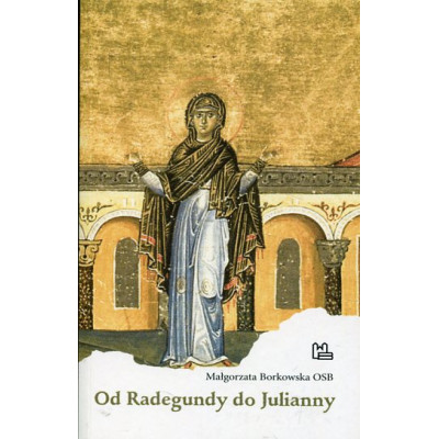 Od Radegundy do Julianny
