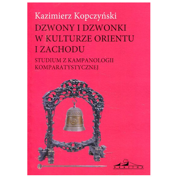 Dzwony i dzwonki w kulturze Orientu i Zachodu