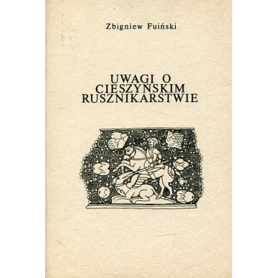 Uwagi o cieszyńskim rusznikarstwie