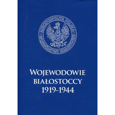 Wojewodowie białostoccy 1919-1944