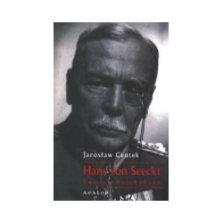 Hans von Seeckt. Twórca Reichsheer