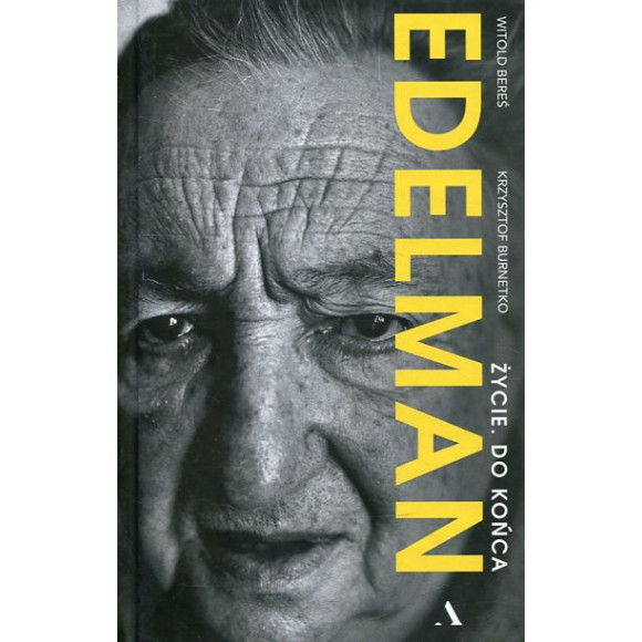 Marek Edelman Życie. Do końca