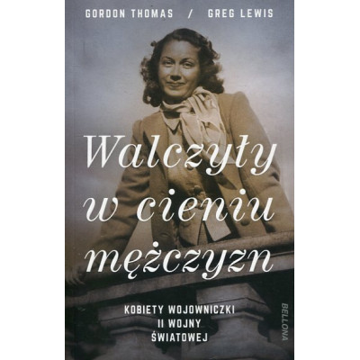 Walczyły w cieniu mężczyzn
