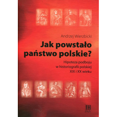 Jak powstało państwo polskie?