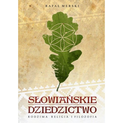 Słowiańskie dziedzictwo. Rodzima religia i filozofia