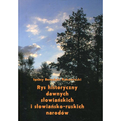 Rys historyczny dawnych słowiańskich i słowiańsko-ruskich narodów