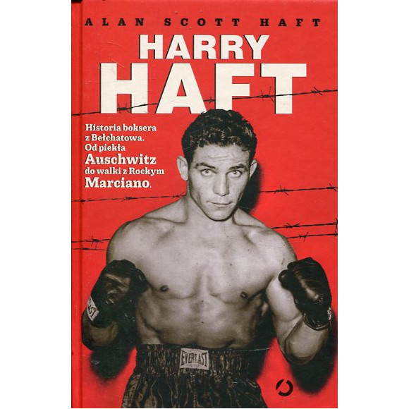 Harry Haft Historia boksera z Bełchatowa