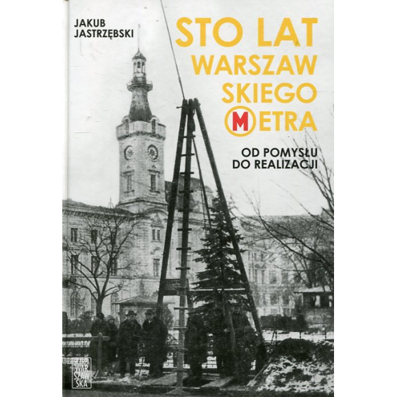Sto lat warszawskiego metra