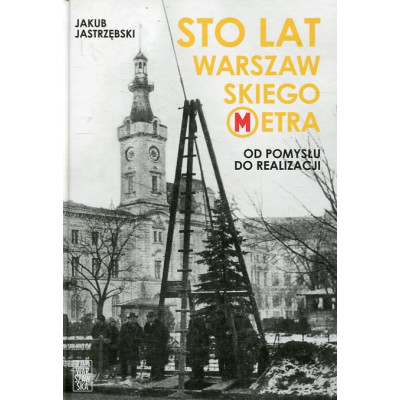 Sto lat warszawskiego metra