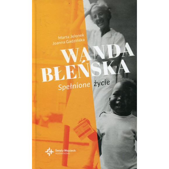 Wanda Błeńska. Spełnione życie