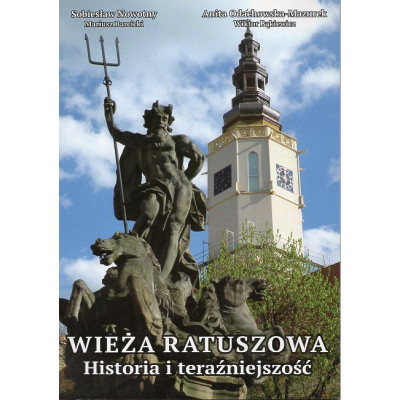 Wieża Ratuszowa. Historia i teraźniejszość.