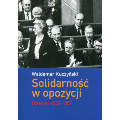 Solidarność w opozycji Dziennik 1993-1997