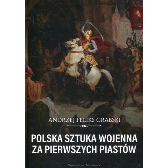 Polska sztuka wojenna za pierwszych Piastów