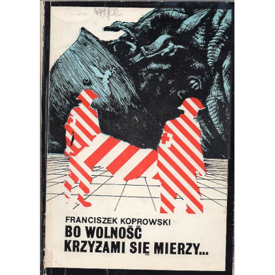 Bo wolność krzyżami się mierzy...