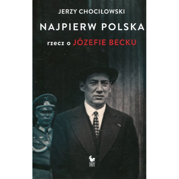 Najpierw Polska rzecz o Józefie Becku