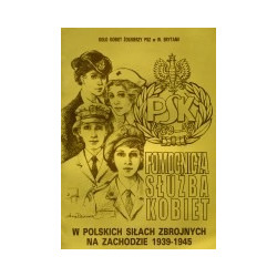 Pomocnicza Służba Kobiet w Polskich Siłach Zbrojnych na Zachodzie 1939 -1945.