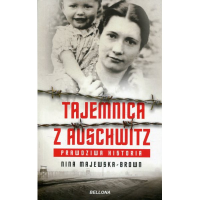 Tajemnica z Auschwitz Prawdziwa historia