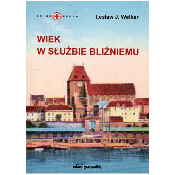 Wiek w służbie bliźniemu. Polski Czerwony Krzyż w Toruniu